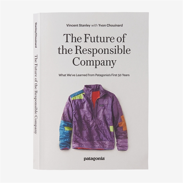 Patagonia The Future of the Responsible Company - Book